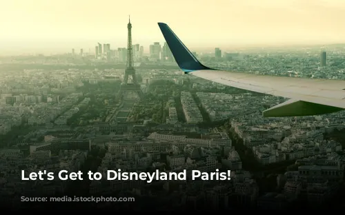 Let's Get to Disneyland Paris!