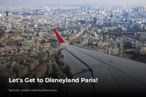 Let's Get to Disneyland Paris!