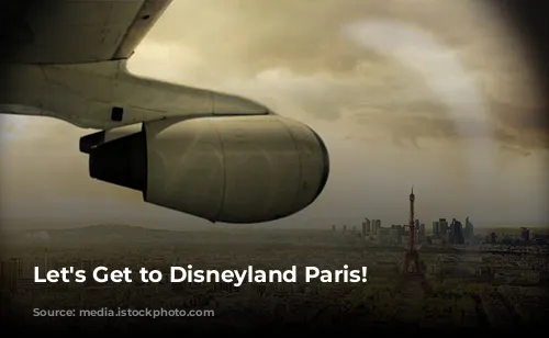 Let's Get to Disneyland Paris!