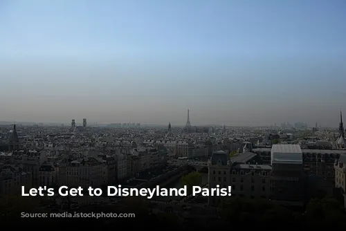 Let's Get to Disneyland Paris!