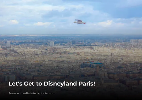 Let's Get to Disneyland Paris!