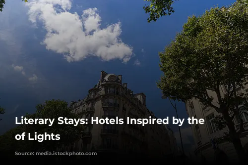 Literary Stays: Hotels Inspired by the City of Lights