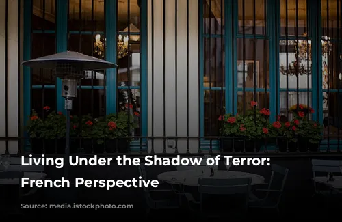 Living Under the Shadow of Terror: A French Perspective