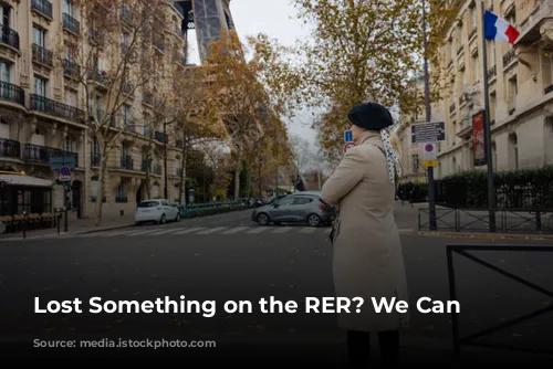 Lost Something on the RER? We Can Help!