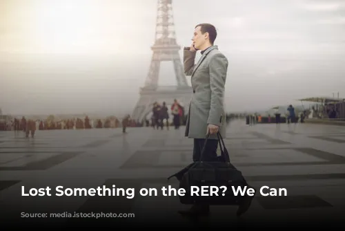 Lost Something on the RER? We Can Help!