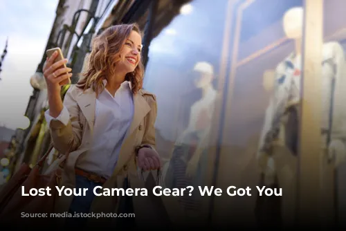 Lost Your Camera Gear? We Got You Covered!