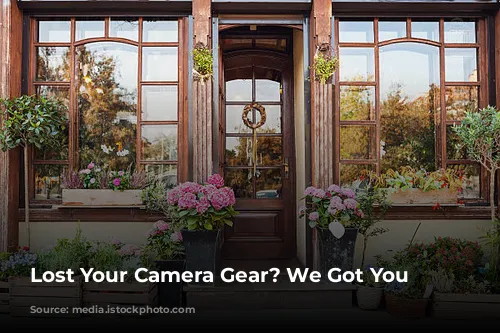 Lost Your Camera Gear? We Got You Covered!