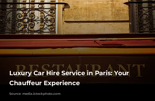 Luxury Car Hire Service in Paris: Your Personal Chauffeur Experience