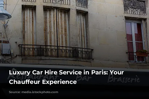 Luxury Car Hire Service in Paris: Your Personal Chauffeur Experience