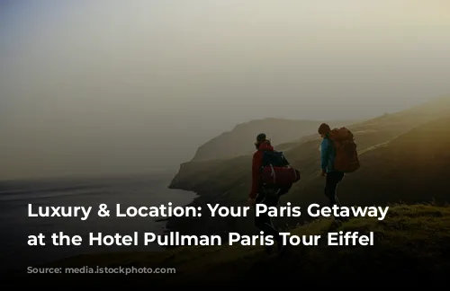 Luxury & Location: Your Paris Getaway Starts at the Hotel Pullman Paris Tour Eiffel