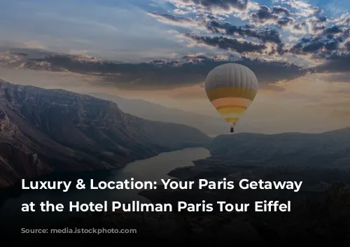 Luxury & Location: Your Paris Getaway Starts at the Hotel Pullman Paris Tour Eiffel