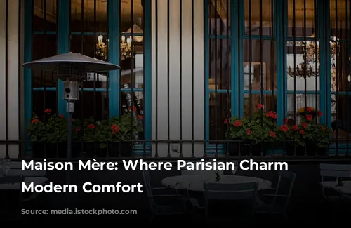 Maison Mère: Where Parisian Charm Meets Modern Comfort