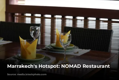 Marrakech's Hotspot: NOMAD Restaurant