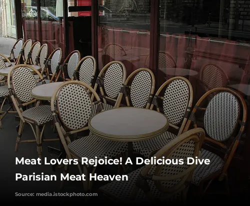 Meat Lovers Rejoice! A Delicious Dive into Parisian Meat Heaven