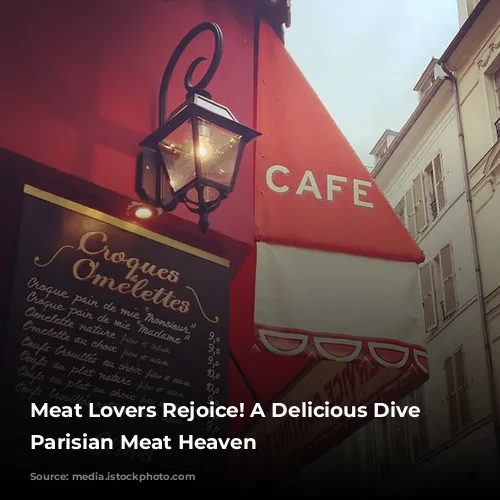 Meat Lovers Rejoice! A Delicious Dive into Parisian Meat Heaven