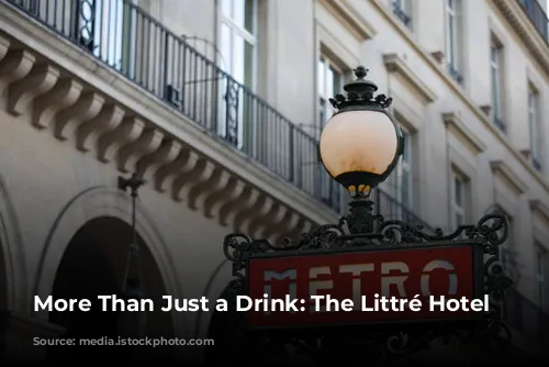 More Than Just a Drink: The Littré Hotel Bar