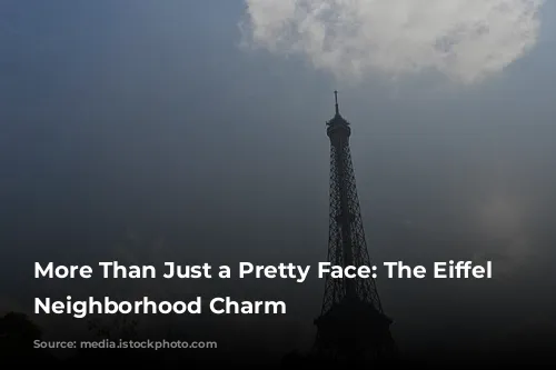 More Than Just a Pretty Face: The Eiffel Tower's Neighborhood Charm