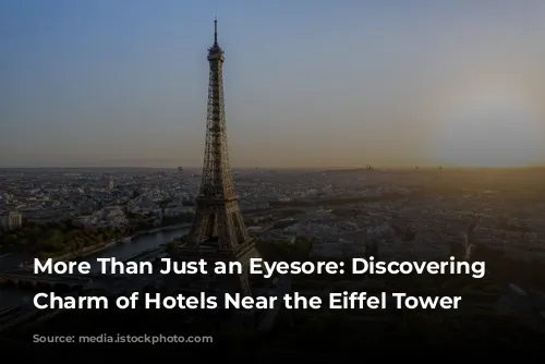 More Than Just an Eyesore: Discovering the Charm of Hotels Near the Eiffel Tower