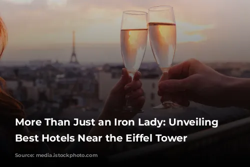 More Than Just an Iron Lady: Unveiling Paris' Best Hotels Near the Eiffel Tower