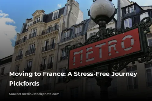 Moving to France: A Stress-Free Journey with Pickfords