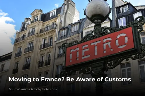 Moving to France? Be Aware of Customs Restrictions!