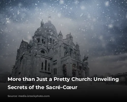 More than Just a Pretty Church: Unveiling the Secrets of the Sacré-Cœur