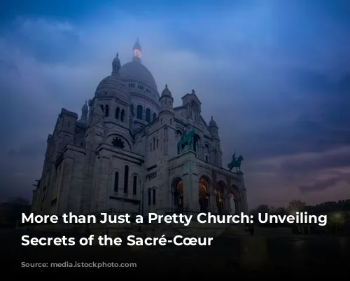 More than Just a Pretty Church: Unveiling the Secrets of the Sacré-Cœur