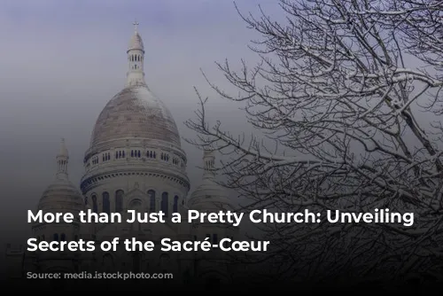 More than Just a Pretty Church: Unveiling the Secrets of the Sacré-Cœur