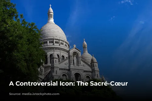 A Controversial Icon: The Sacré-Cœur Basilica