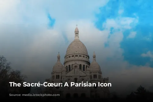 The Sacré-Cœur: A Parisian Icon