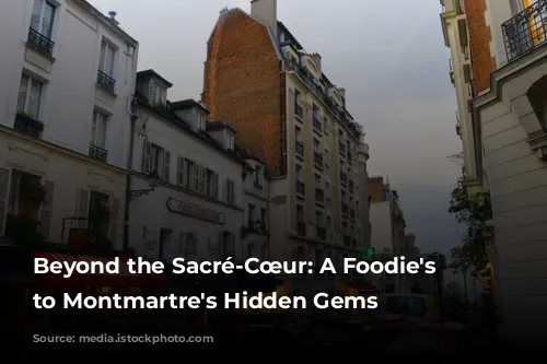 Beyond the Sacré-Cœur: A Foodie's Guide to Montmartre's Hidden Gems