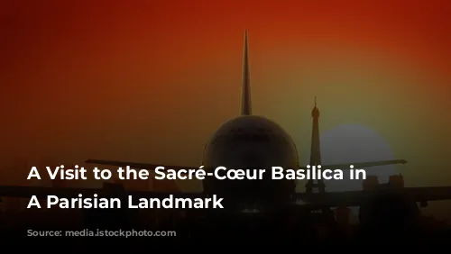 A Visit to the Sacré-Cœur Basilica in Montmartre: A Parisian Landmark