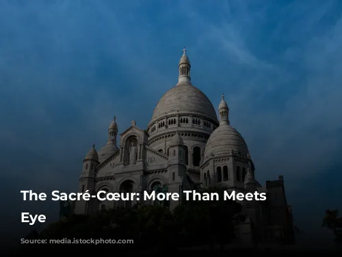 The Sacré-Cœur: More Than Meets the Eye