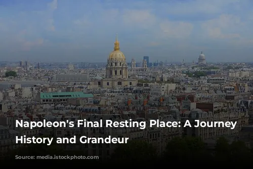 Napoleon's Final Resting Place: A Journey Through History and Grandeur