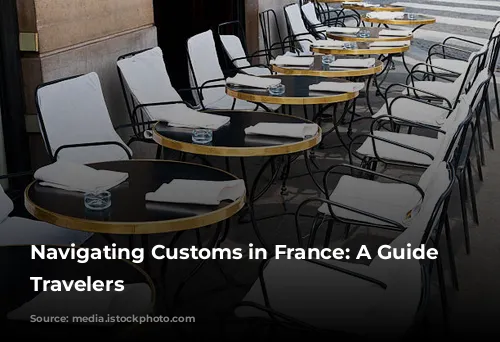 Navigating Customs in France: A Guide for Travelers