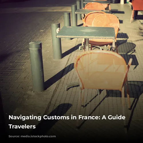 Navigating Customs in France: A Guide for Travelers