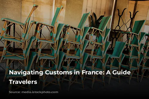 Navigating Customs in France: A Guide for Travelers