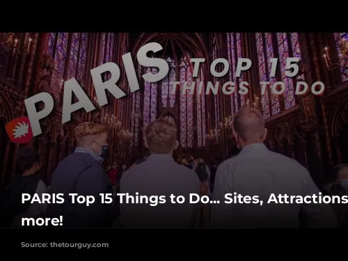 PARIS Top 15 Things to Do... Sites, Attractions and more!