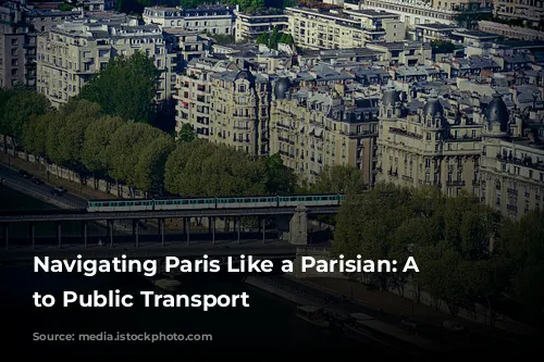 Navigating Paris Like a Parisian: A Guide to Public Transport