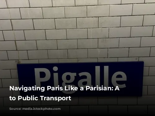 Navigating Paris Like a Parisian: A Guide to Public Transport