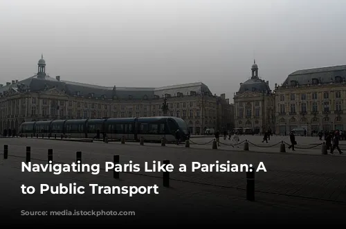 Navigating Paris Like a Parisian: A Guide to Public Transport