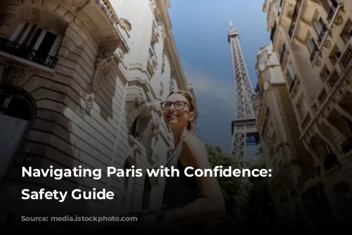 Navigating Paris with Confidence: A Safety Guide