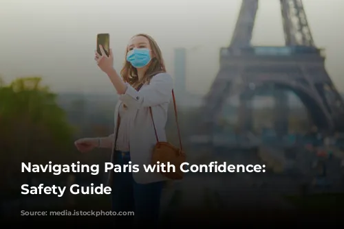 Navigating Paris with Confidence: A Safety Guide