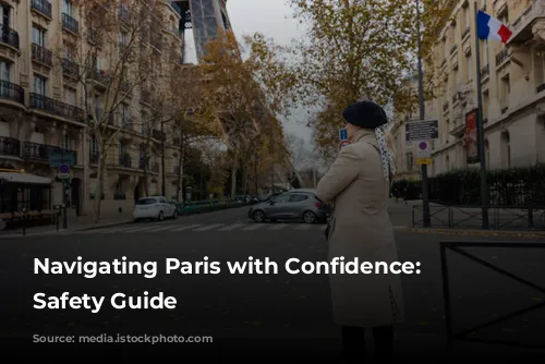 Navigating Paris with Confidence: A Safety Guide