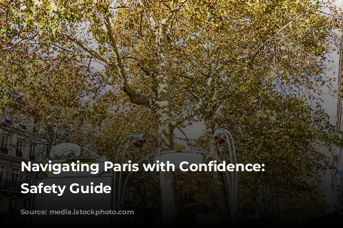 Navigating Paris with Confidence: A Safety Guide