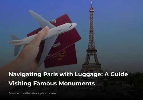 Navigating Paris with Luggage: A Guide to Visiting Famous Monuments