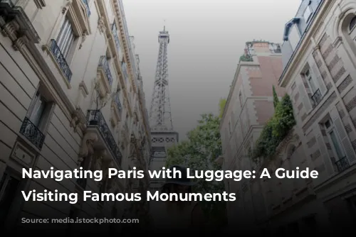 Navigating Paris with Luggage: A Guide to Visiting Famous Monuments