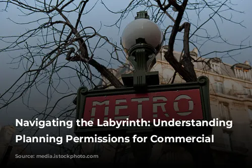 Navigating the Labyrinth: Understanding French Planning Permissions for Commercial Premises