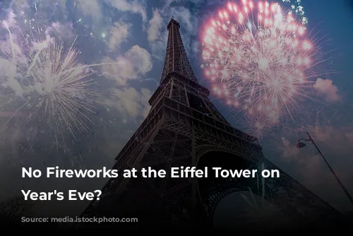  No Fireworks at the Eiffel Tower on New Year's Eve? 