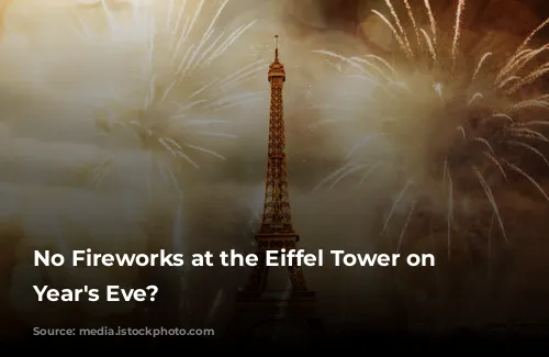  No Fireworks at the Eiffel Tower on New Year's Eve? 